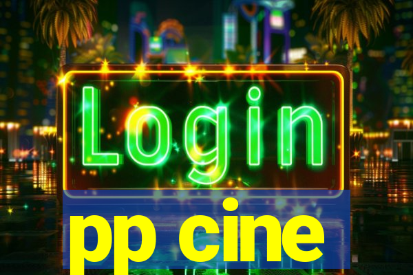 pp cine
